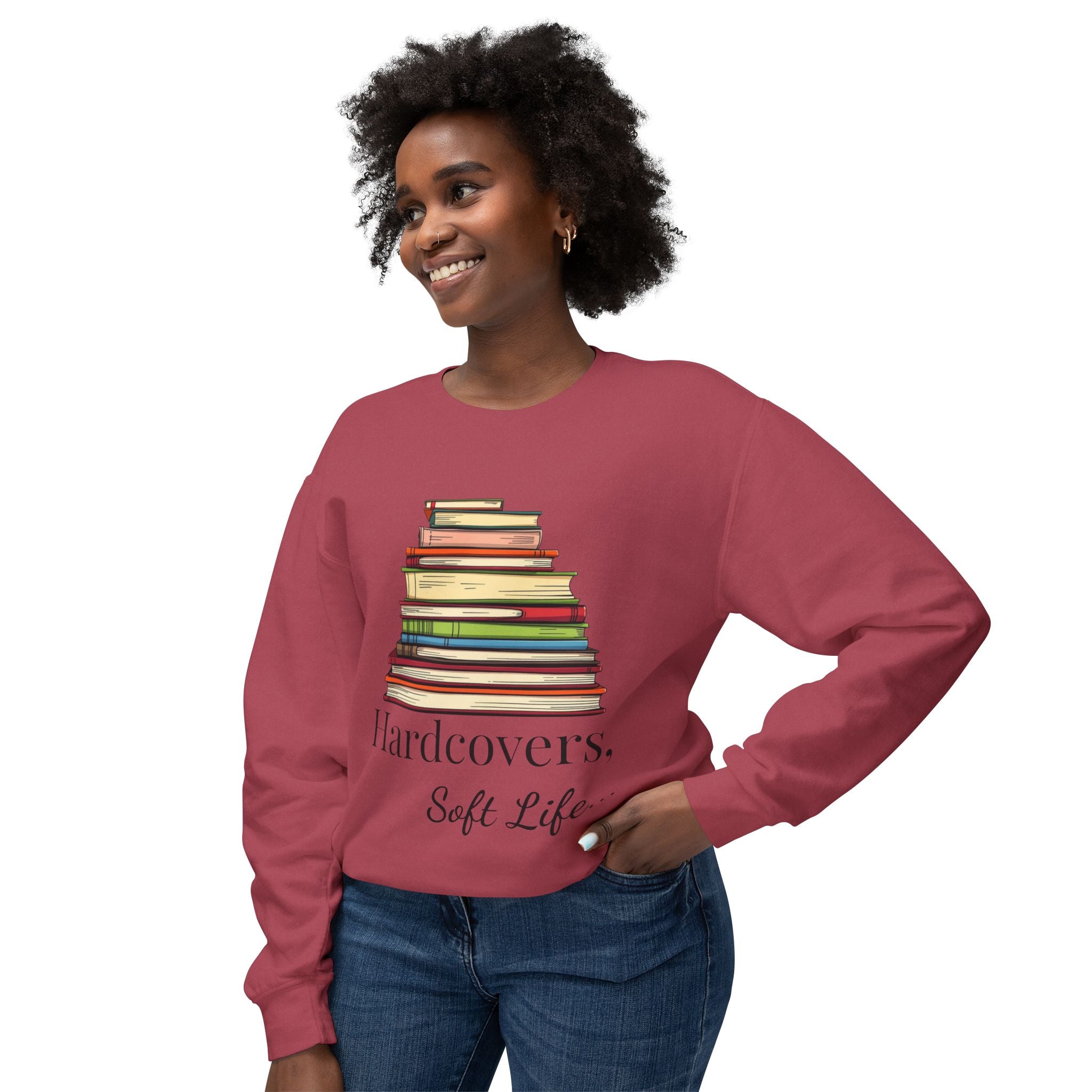 'Hardcovers. Soft Life. - Book Lover's Sweatshirt