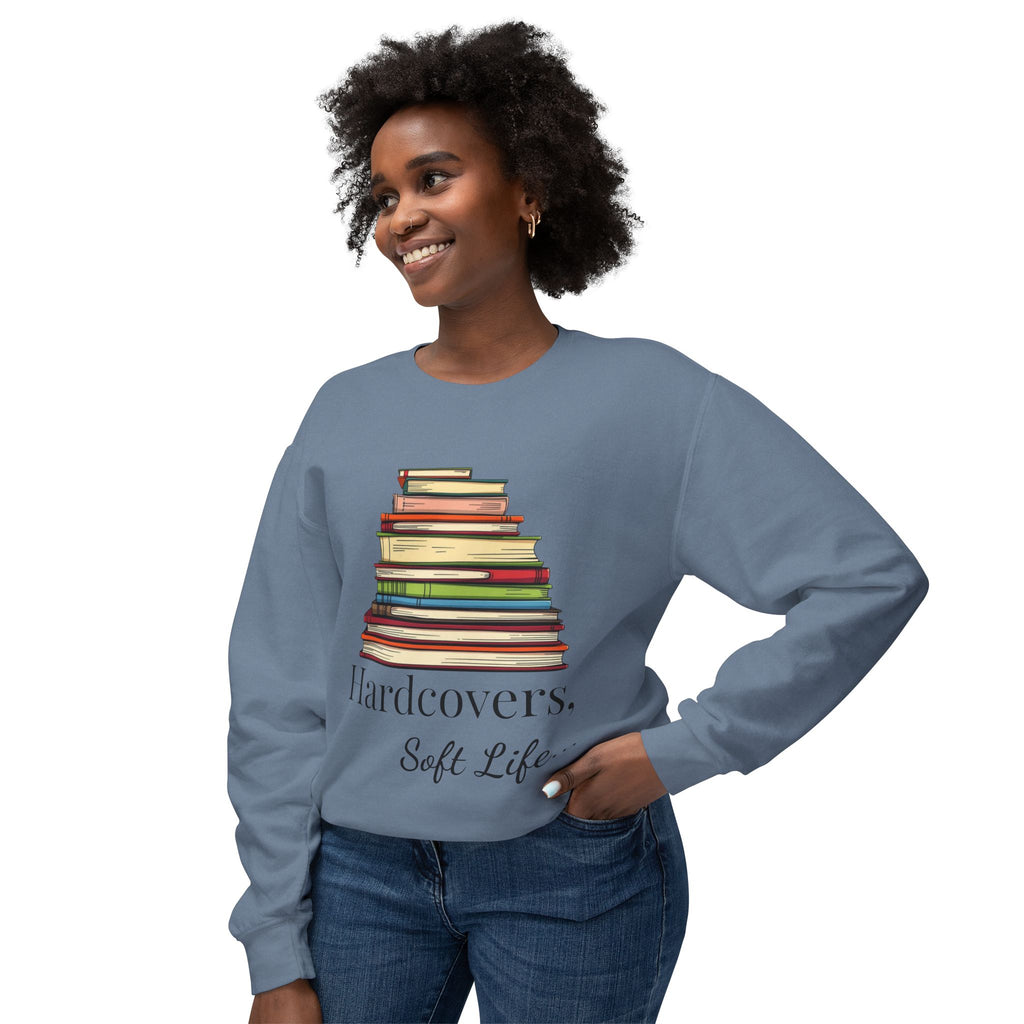 'Hardcovers. Soft Life. - Book Lover's Sweatshirt