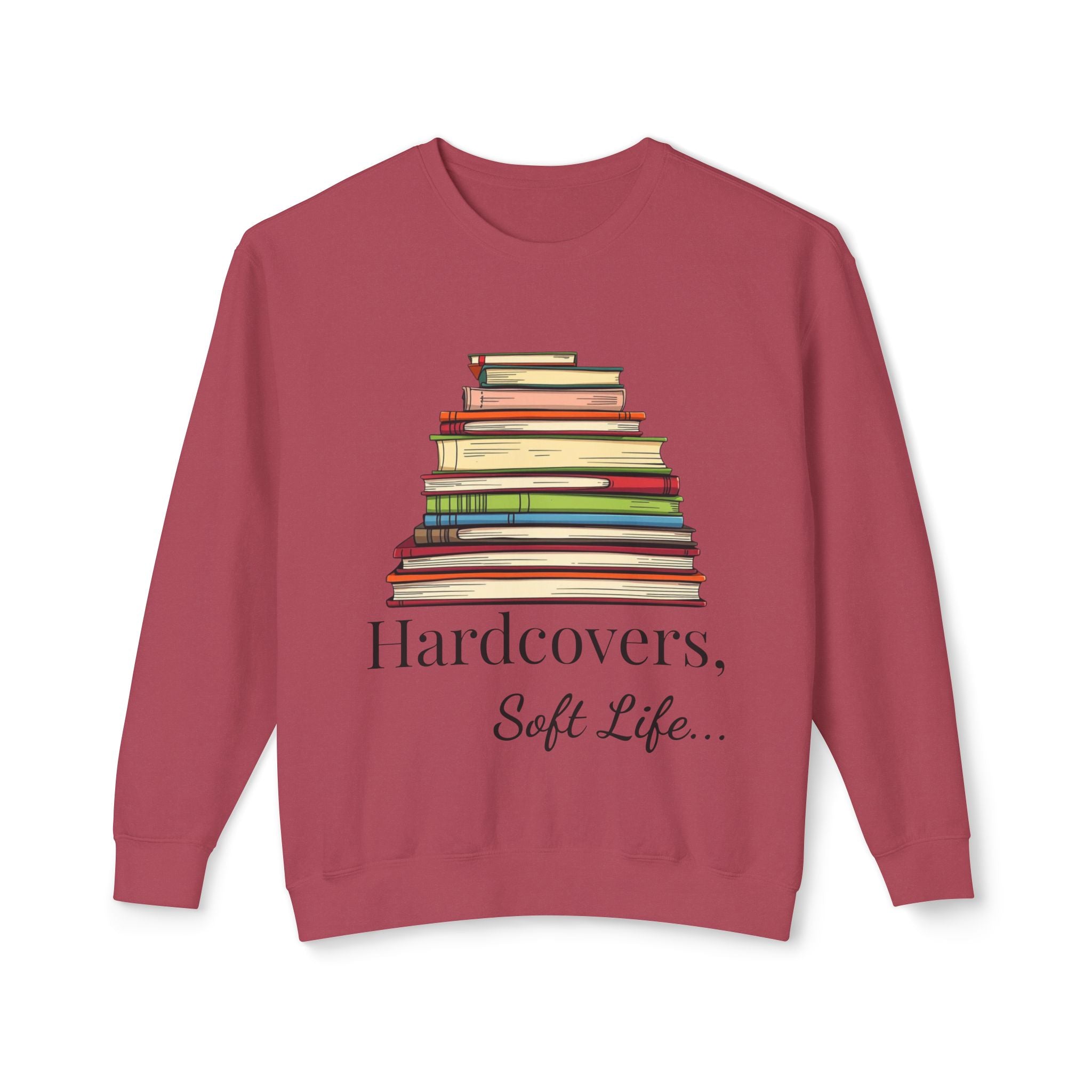 'Hardcovers. Soft Life. - Book Lover's Sweatshirt