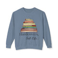 'Hardcovers. Soft Life. - Book Lover's Sweatshirt