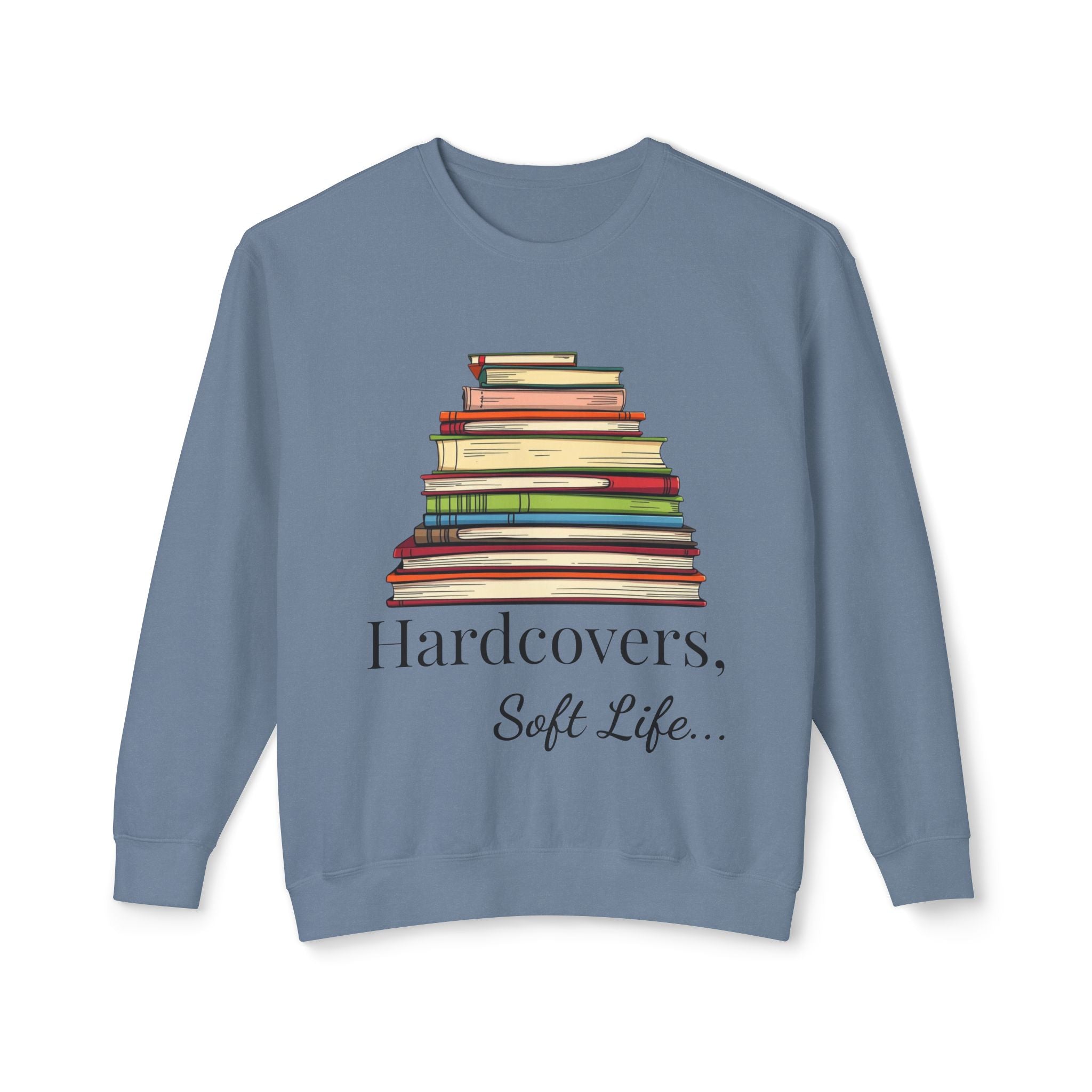 'Hardcovers. Soft Life. - Book Lover's Sweatshirt
