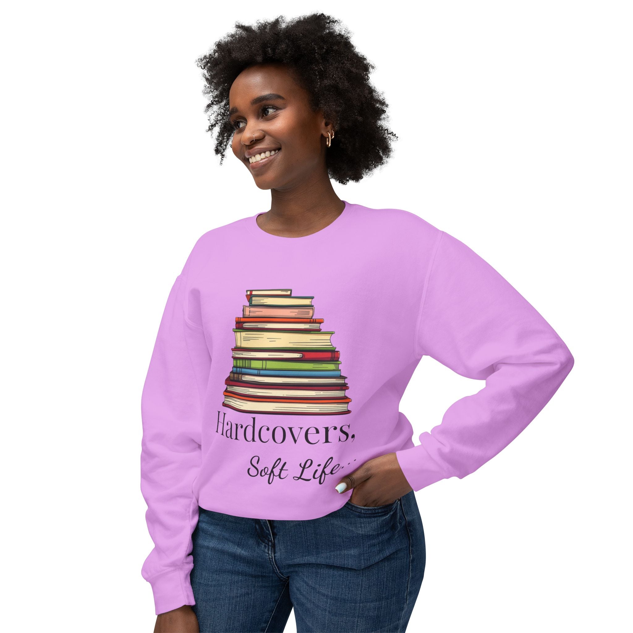 'Hardcovers. Soft Life. - Book Lover's Sweatshirt