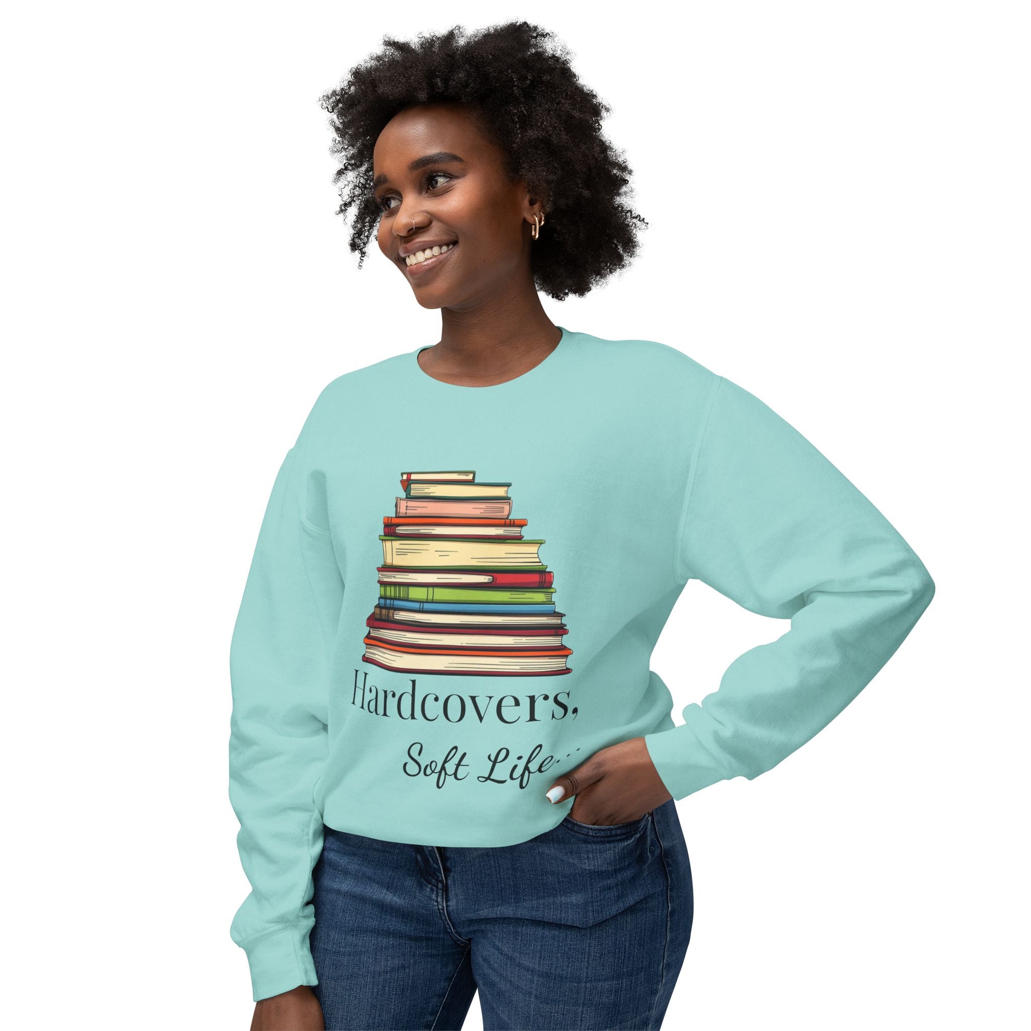 'Hardcovers. Soft Life. - Book Lover's Sweatshirt