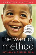 The Warrior Method, Updated Edition: A Parents' Guide to Rearing Healthy Black Boys cover image