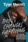 This Changes Everything: A Surprisingly Funny Story About Race, Cancer, Faith, and Other Things We Don't Talk About cover image