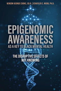 Epigenomic Awareness as a Key to Black Mental Health: The Disruptive Effects of Not Knowing : The Disruptive Effects of Not Knowing cover image