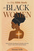 30-Day Bible Study For Black Women: Daily Scripture Readings to Connect with God, Grow in Faith, and Let Go of Anxiety cover image