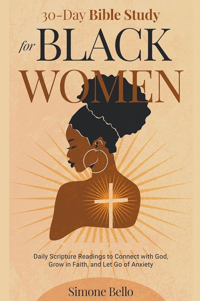 30-Day Bible Study For Black Women: Daily Scripture Readings to Connect with God, Grow in Faith, and Let Go of Anxiety cover image
